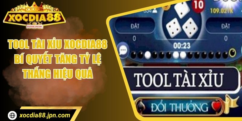 Tool Tài Xỉu Xocdia88 - Bí Quyết Tăng Tỷ Lệ Thắng Hiệu Quả 5 Tool Tài Xỉu Xocdia88 - Bí Quyết Tăng Tỷ Lệ Thắng Hiệu Quả