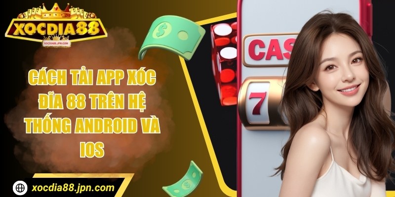 Xocdia88 heart 🌟 Nhà Cái Xocdia88 JPN COM - Tải Xóc Đĩa 88 10/2025 38 Cách tải app xóc đĩa 88 trên hệ thống Android và iOS